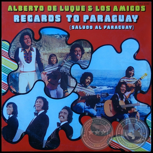 SALUDOS AL PARAGUAY - ALBERTO DE LUQUE Y SUS AMIGOS - Año 1974